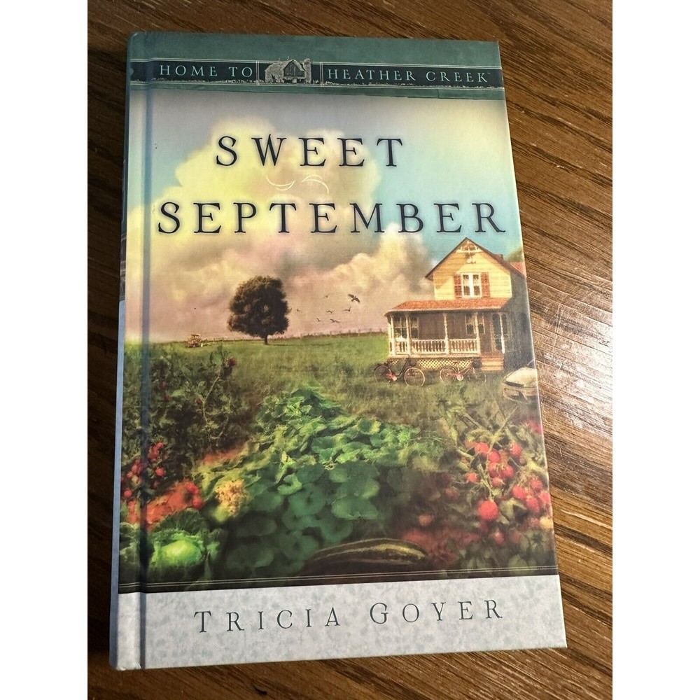 Home To Heather Creek, Sweet September, By Tricia Goyer Guideposts Faith